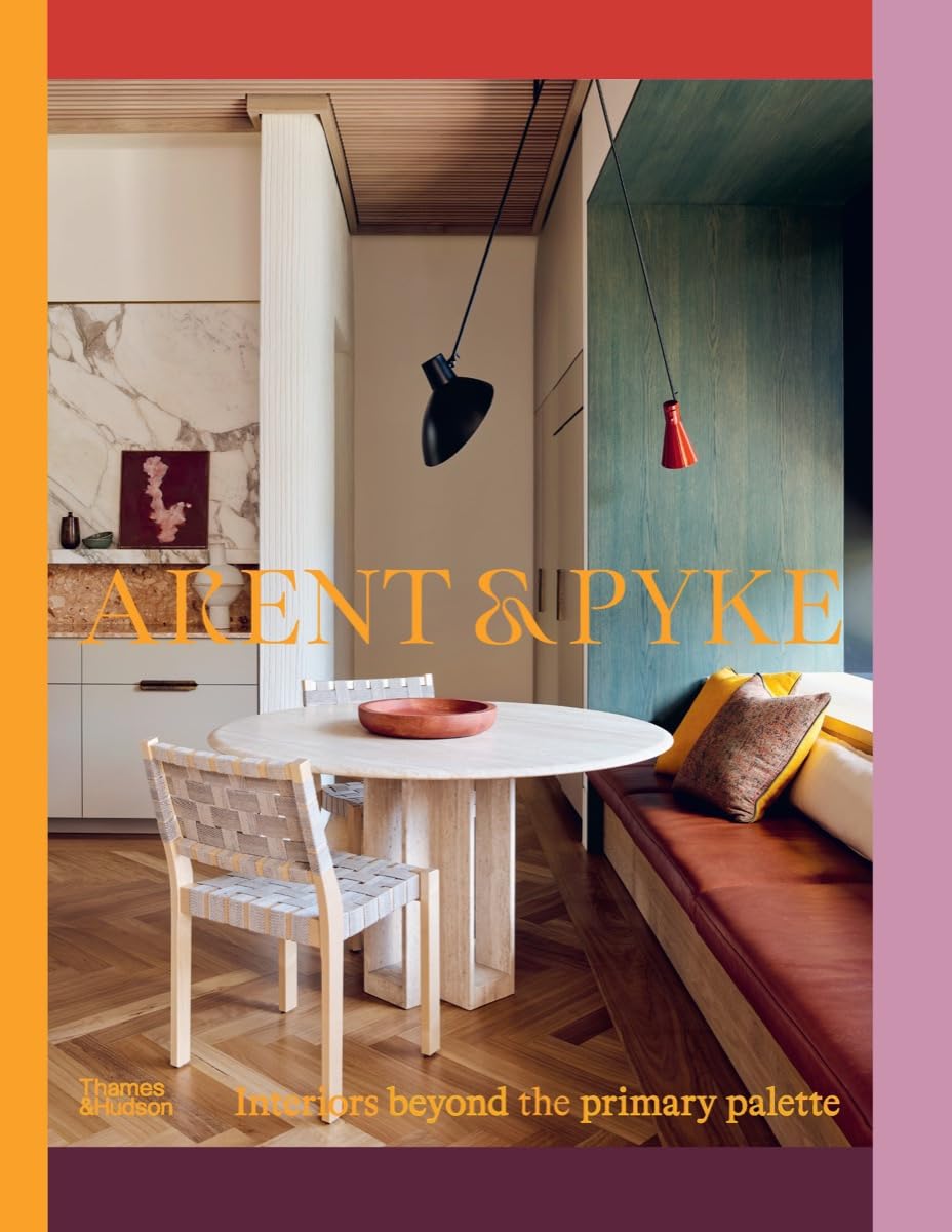 Arent & Pyke: Interiors Beyond the Primary Palette,New