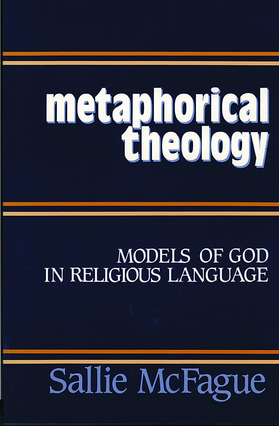 Metaphorical Theology: Models Of God In Religious Language,New
