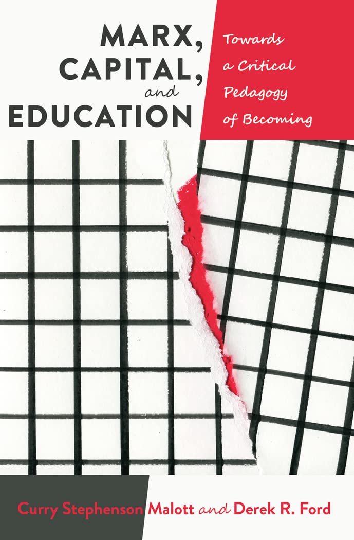Marx, Capital, and Education: Towards a Critical Pedagogy of Becoming (Education and Struggle),Used