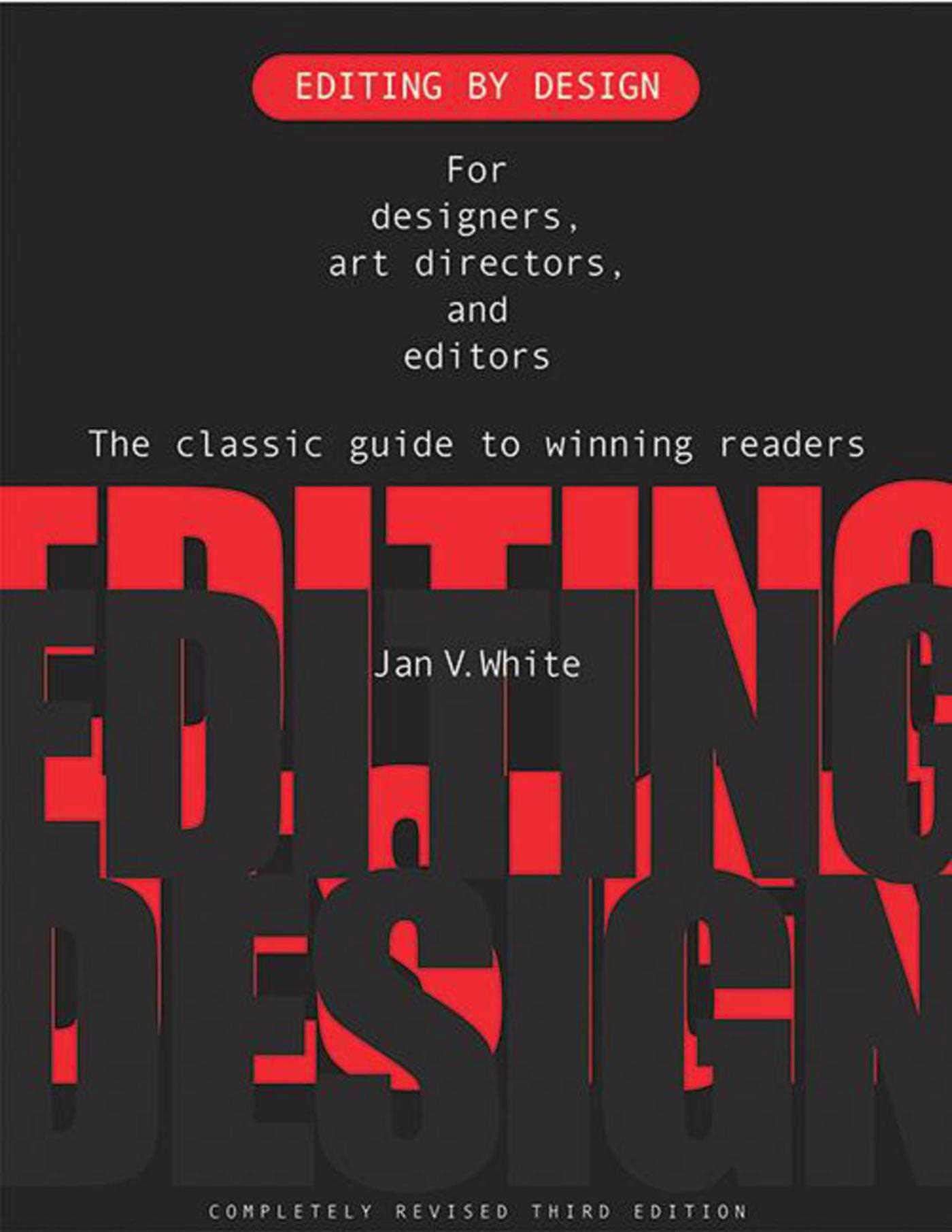 Editing by Design: For Designers, Art Directors, and Editorsthe Classic Guide to Winning Readers,Used