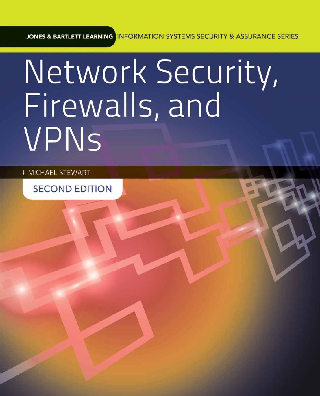 Network Security, Firewalls And Vpns (Jones & Bartlett Learning Information Systems Security & Ass) (Standalone book),New