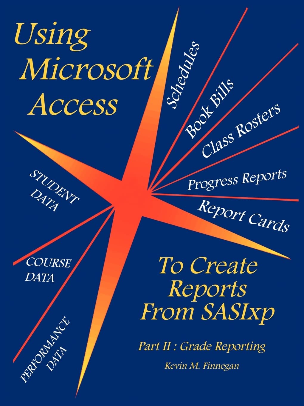 Using Microsoft Access To Create Reports From SASIxp: Part II: Grade Reporting,Used