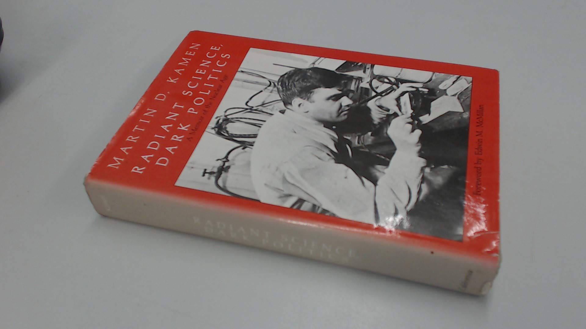 Radiant Science, Dark Politics: A Memoir of the Nuclear Age,Used