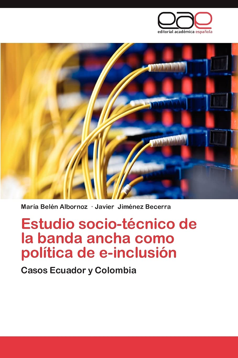 Estudio sociotcnico de la banda ancha como poltica de einclusin: Casos Ecuador y Colombia (Spanish Edition),Used