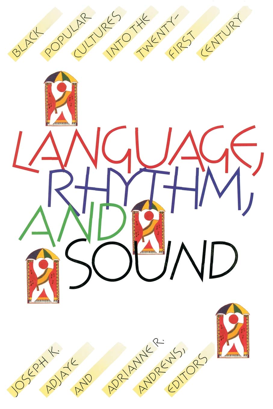 Language, Rhythm, And Sound: Black Popular Cultures Into The Twentyfirst Century,New