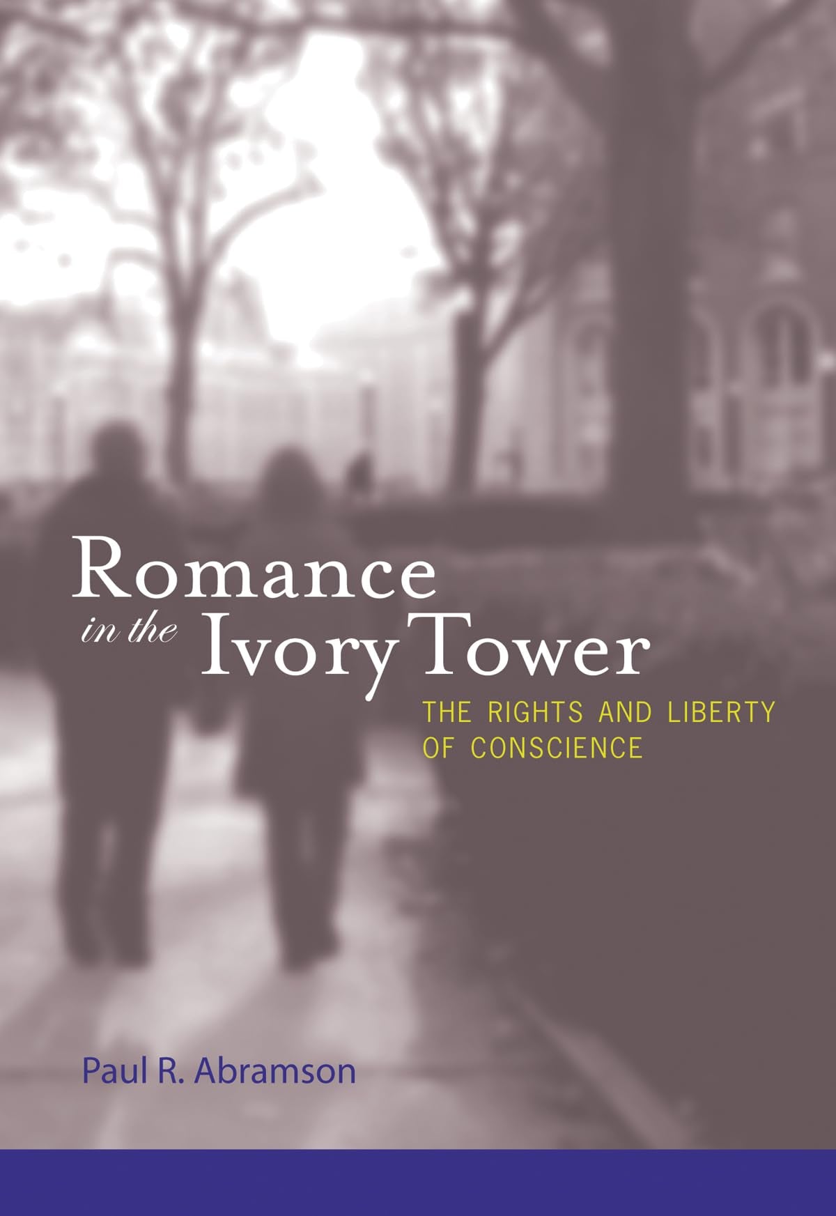Romance in the Ivory Tower: The Rights and Liberty of Conscience (Mit Press),Used