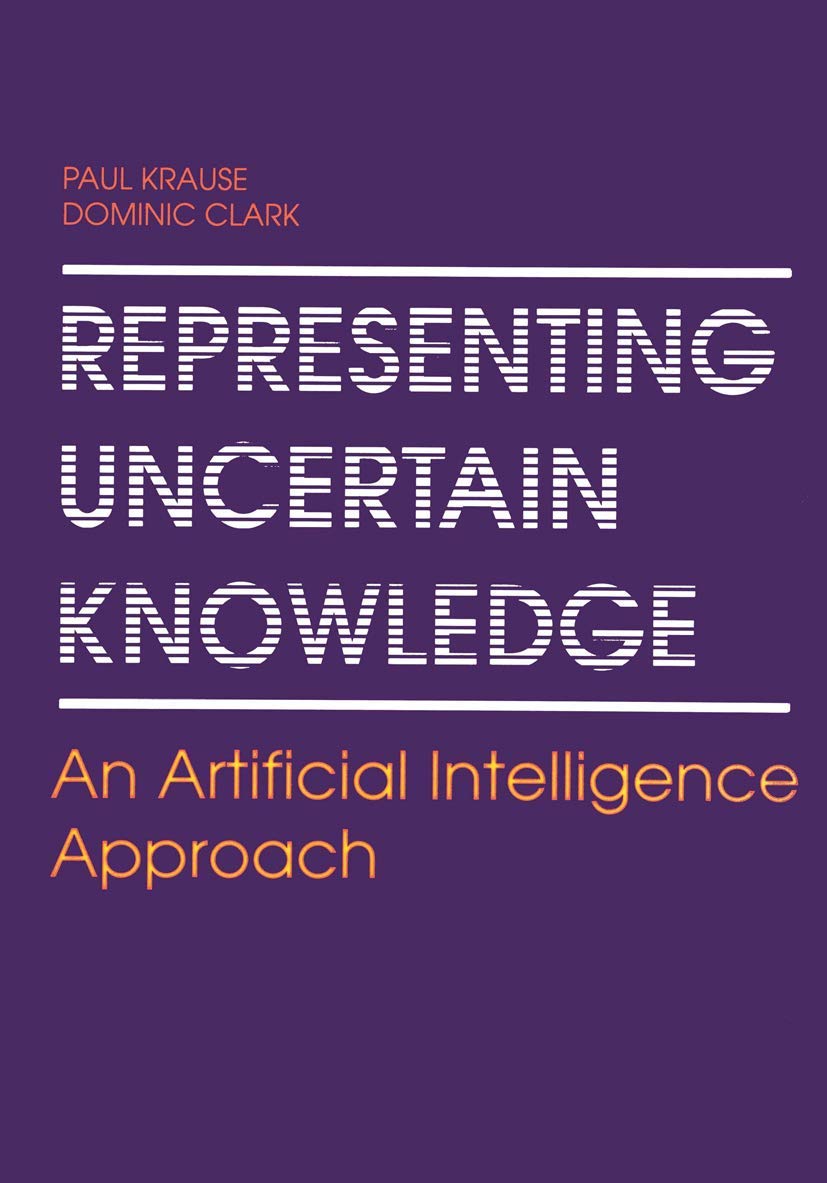 Representing Uncertain Knowledge: An Artificial Intelligence Approach,Used