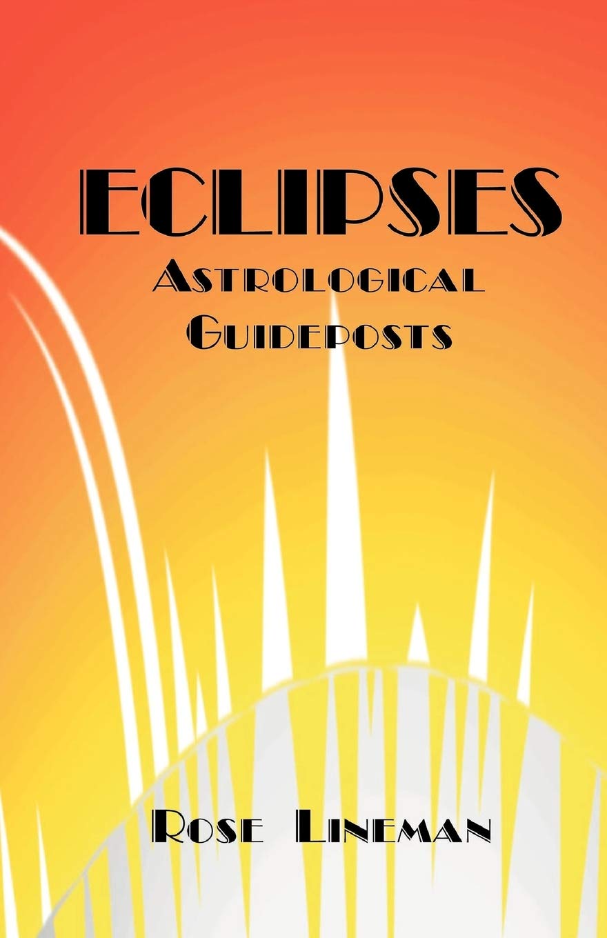 Eclipses: Astrological Guideposts,Used