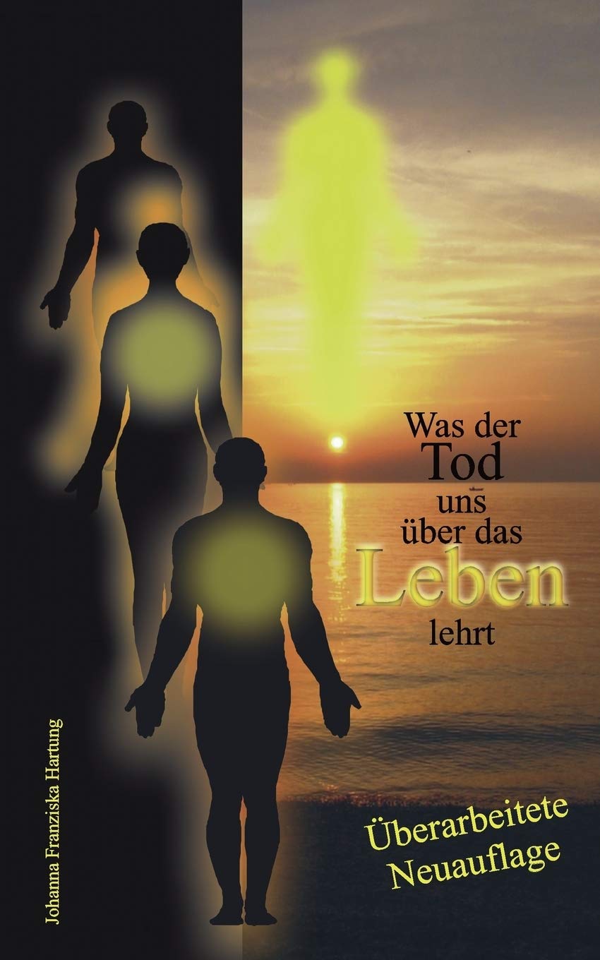 Was der Tod uns ber das Leben lehrt: Der Tod gehrt zum Leben... (German Edition),Used