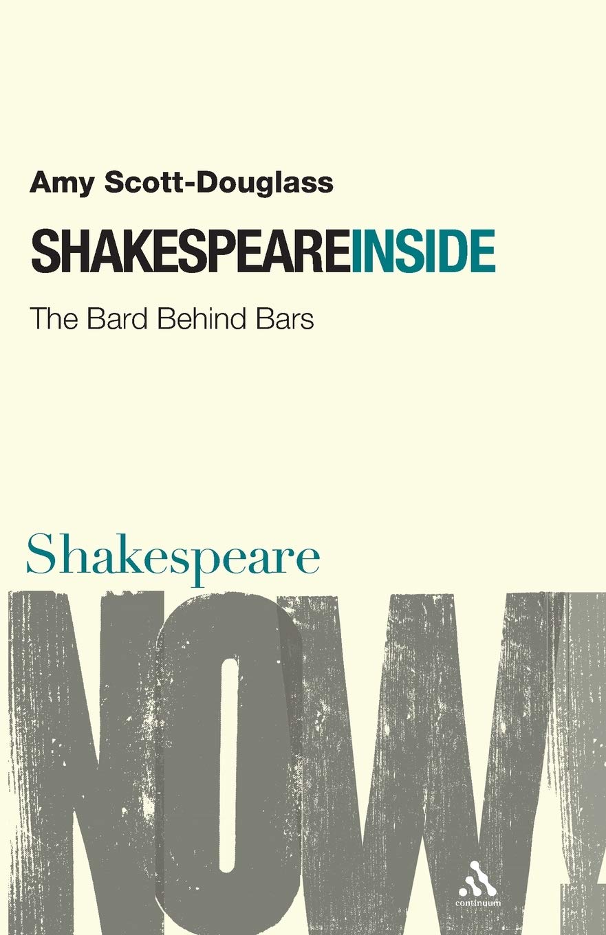 Shakespeare Inside: The Bard Behind Bars (Shakespeare Now!),New