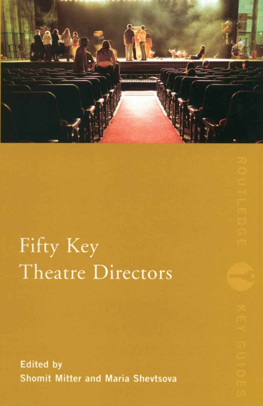 Fifty Key Theatre Directors (Routledge Key Guides),New