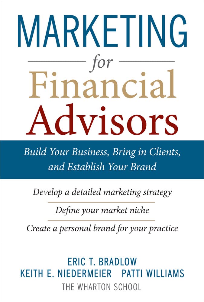 Marketing for Financial Advisors: Build Your Business by Establishing Your Brand, Knowing Your Clients and Creating a Marketing ,Used