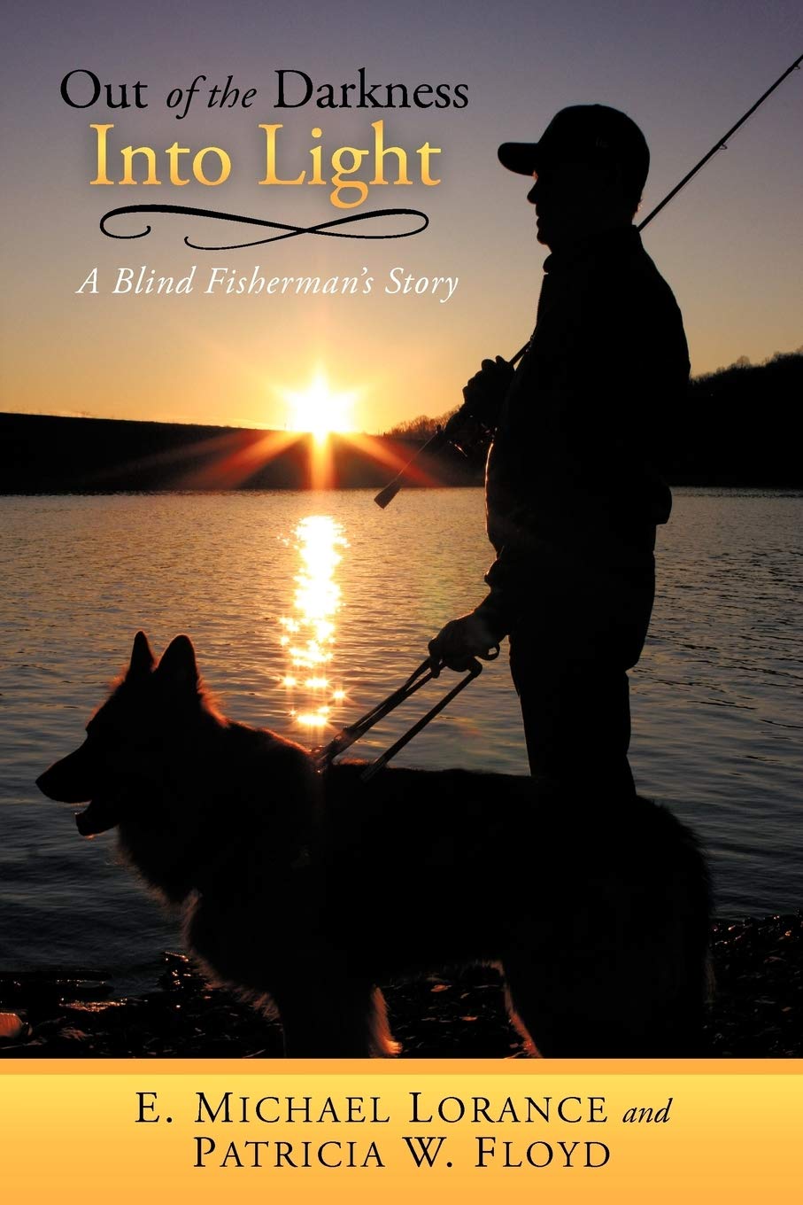 Out Of The Darkness Into Light: A Blind Fisherman'S Story,Used