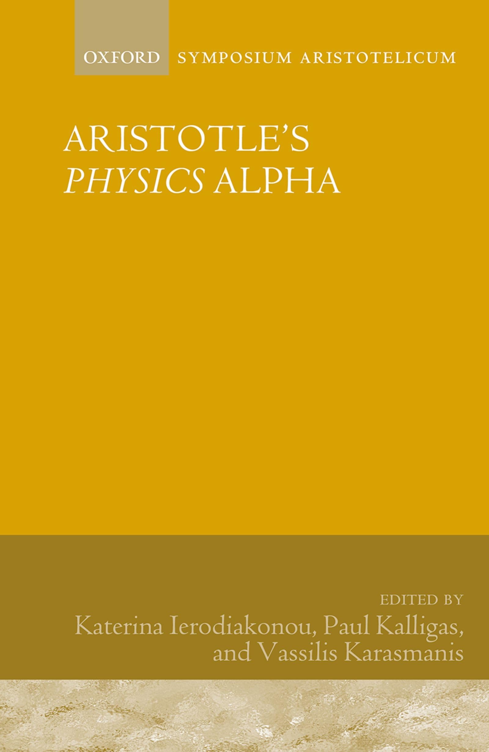 Aristotle's Physics Alpha: Symposium Aristotelicum (Symposia Aristotelica),Used