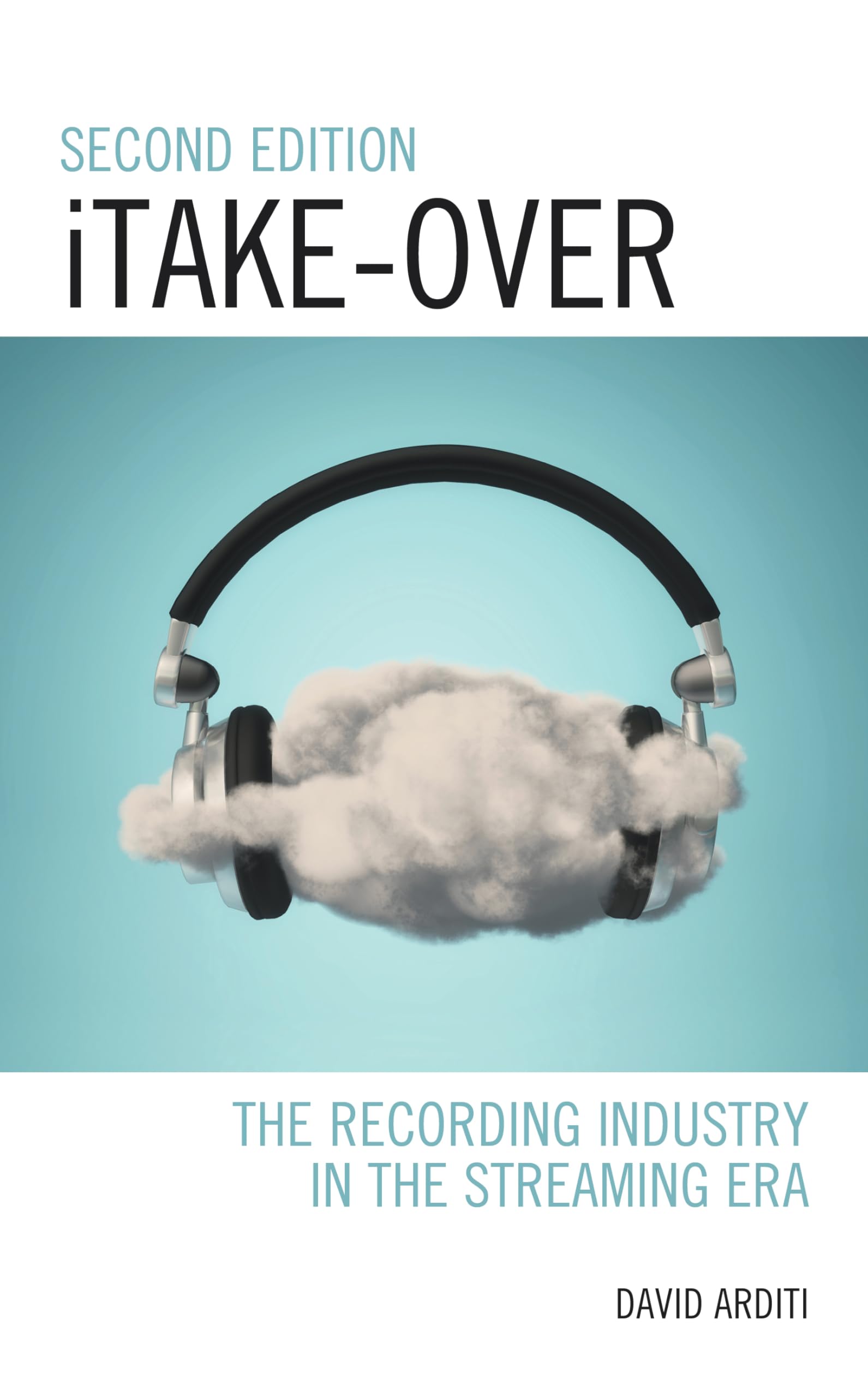 iTakeOver: The Recording Industry in the Streaming Era (Critical Perspectives on Music and Society),Used