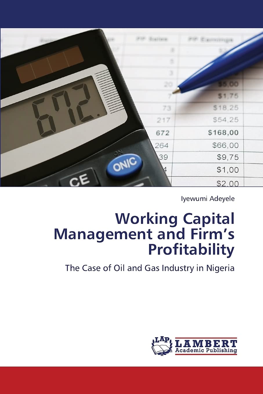 Working Capital Management and Firms Profitability: The Case of Oil and Gas Industry in Nigeria,Used