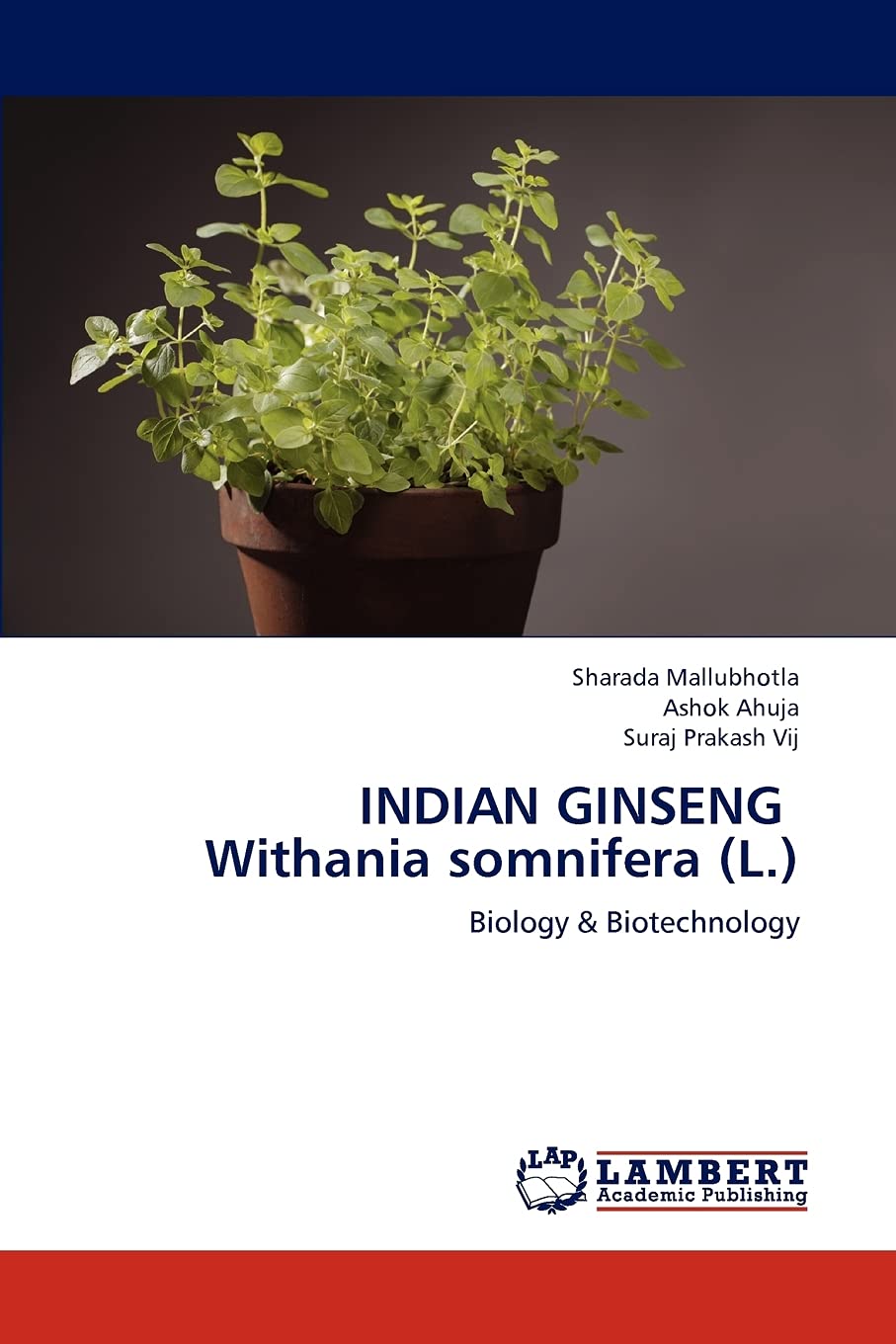 INDIAN GINSENG Withania somnifera (L.): Biology & Biotechnology,Used
