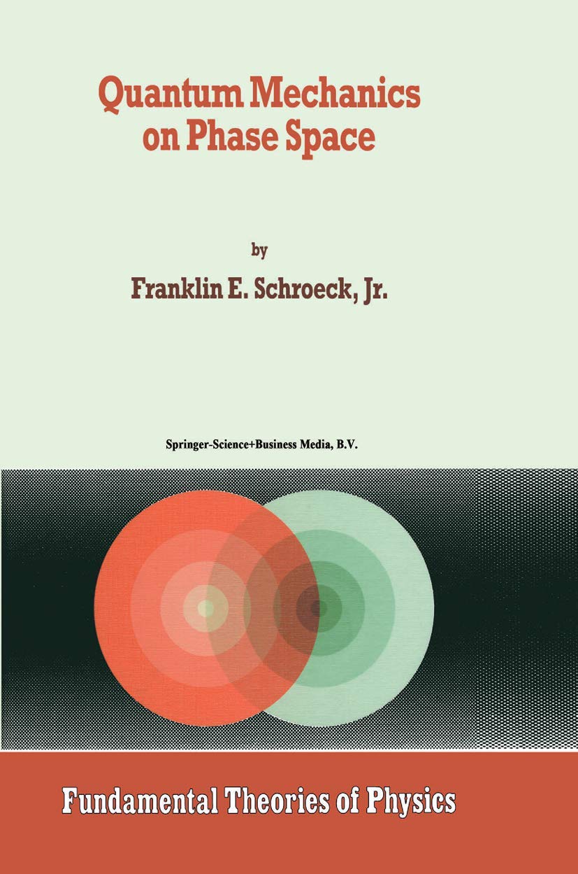 Quantum Mechanics on Phase Space (Fundamental Theories of Physics, 74),New