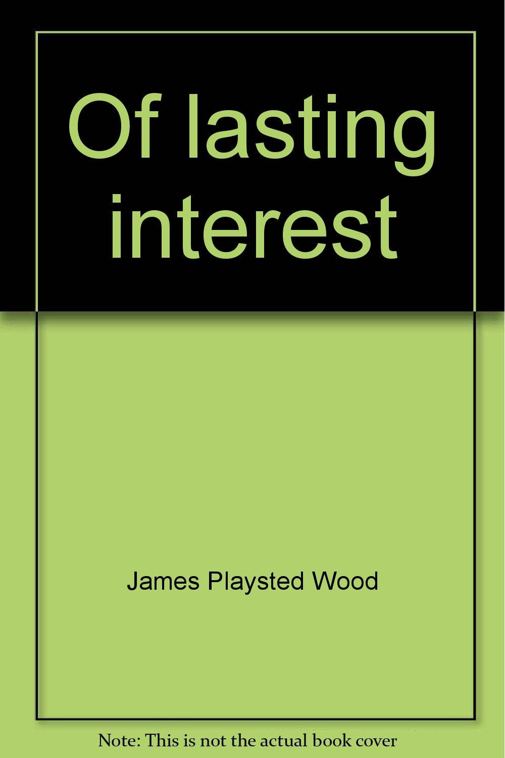 Of Lasting Interest: The Story Of The Reader'S Digest,Used