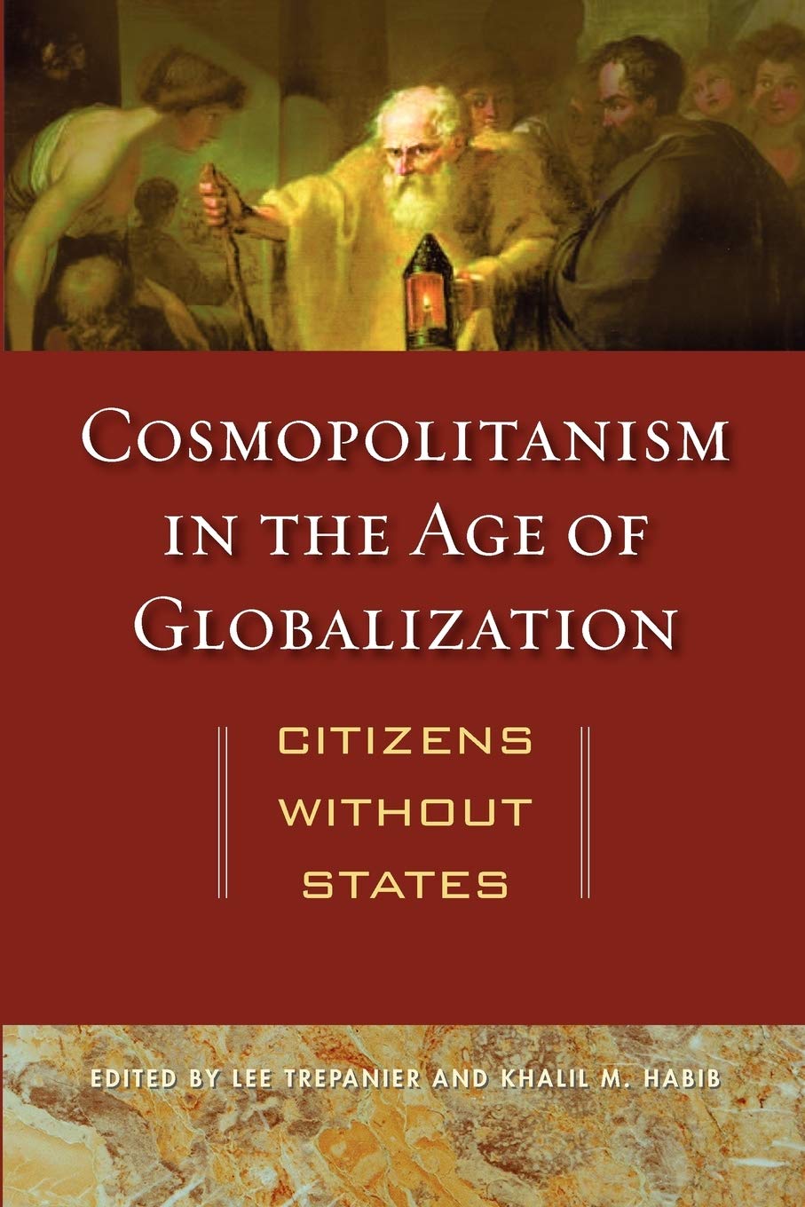 Cosmopolitanism In The Age Of Globalization: Citizens Without States,Used