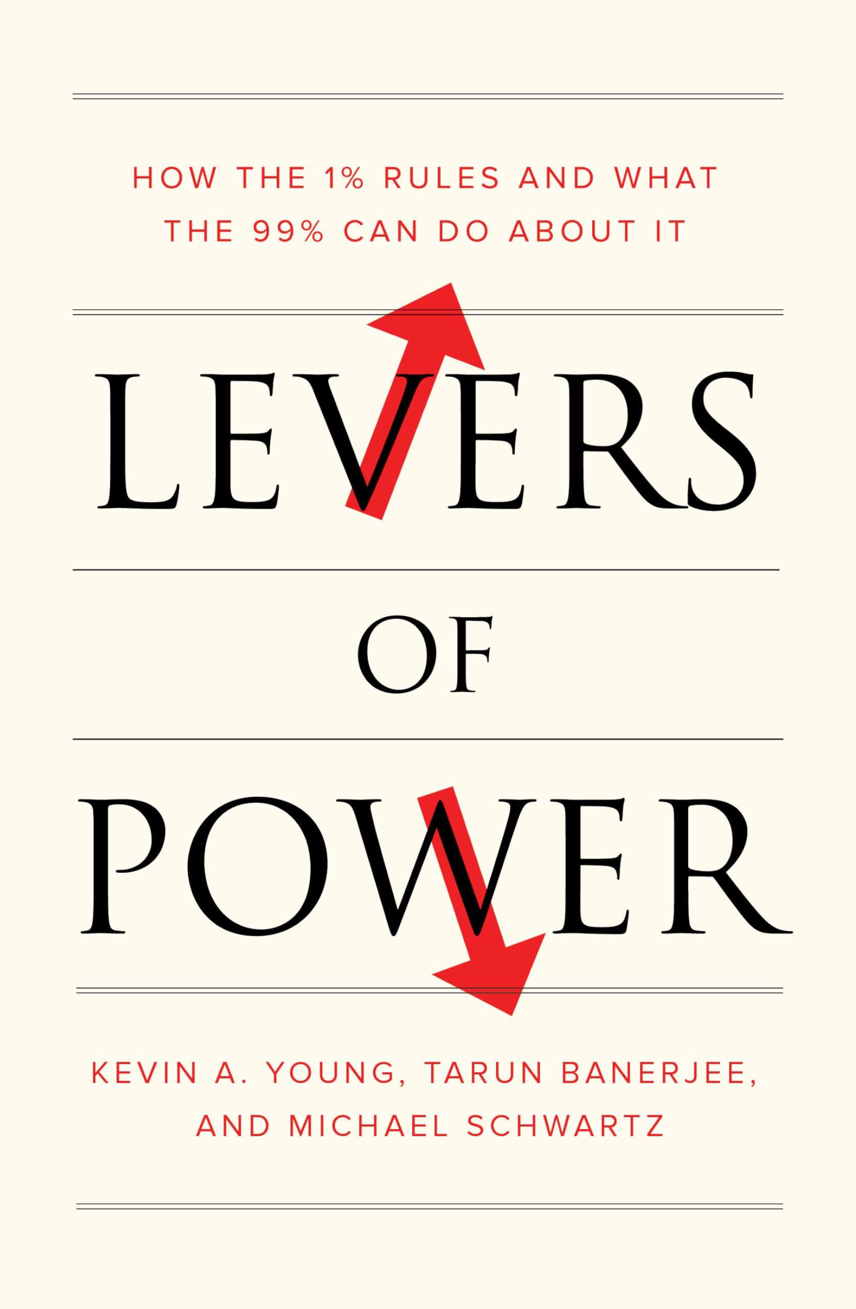 Levers of Power: How the 1% Rules and What the 99% Can Do About It,Used