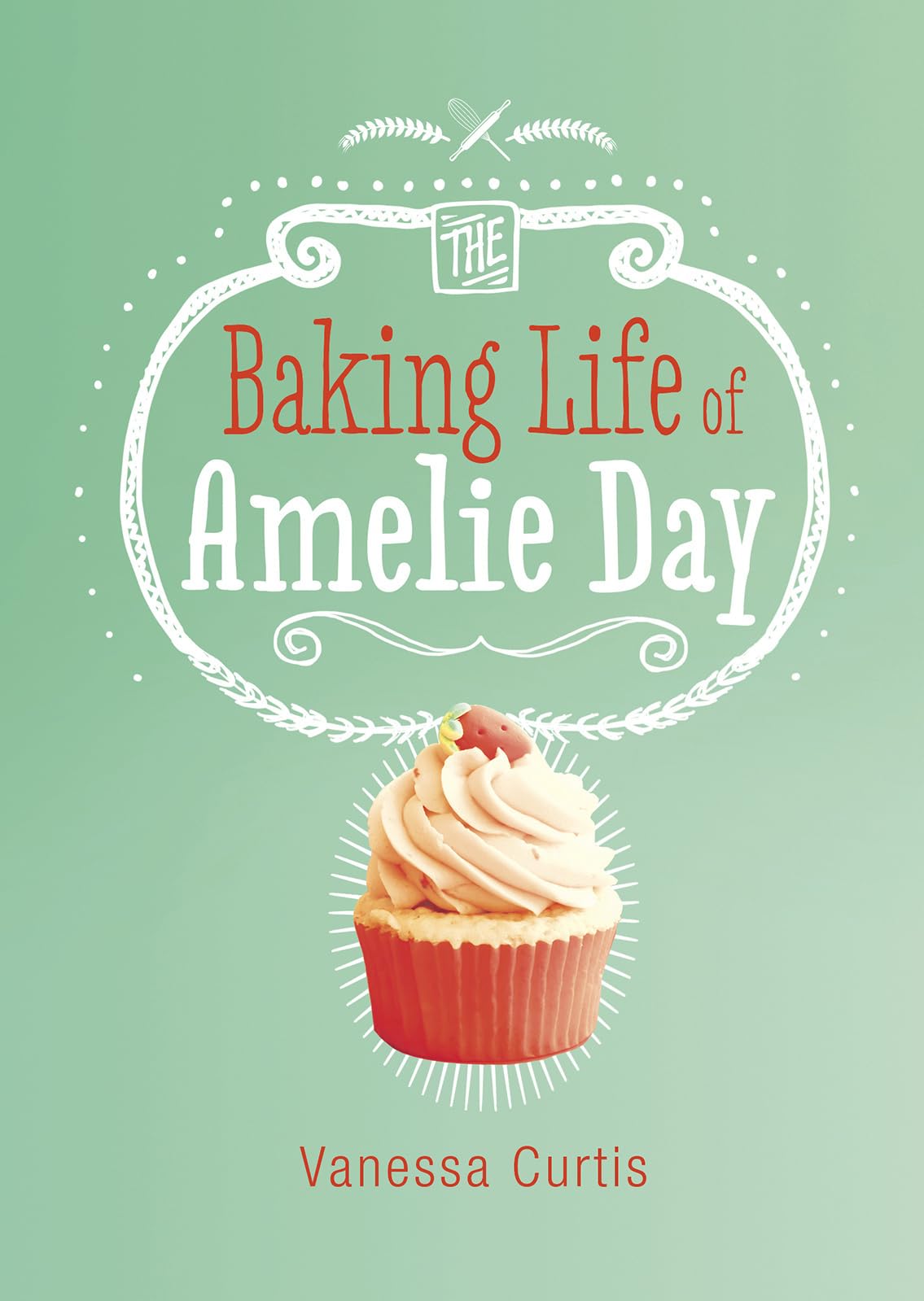 The Baking Life of Amelie Day (MiddleGrade Novels),Used