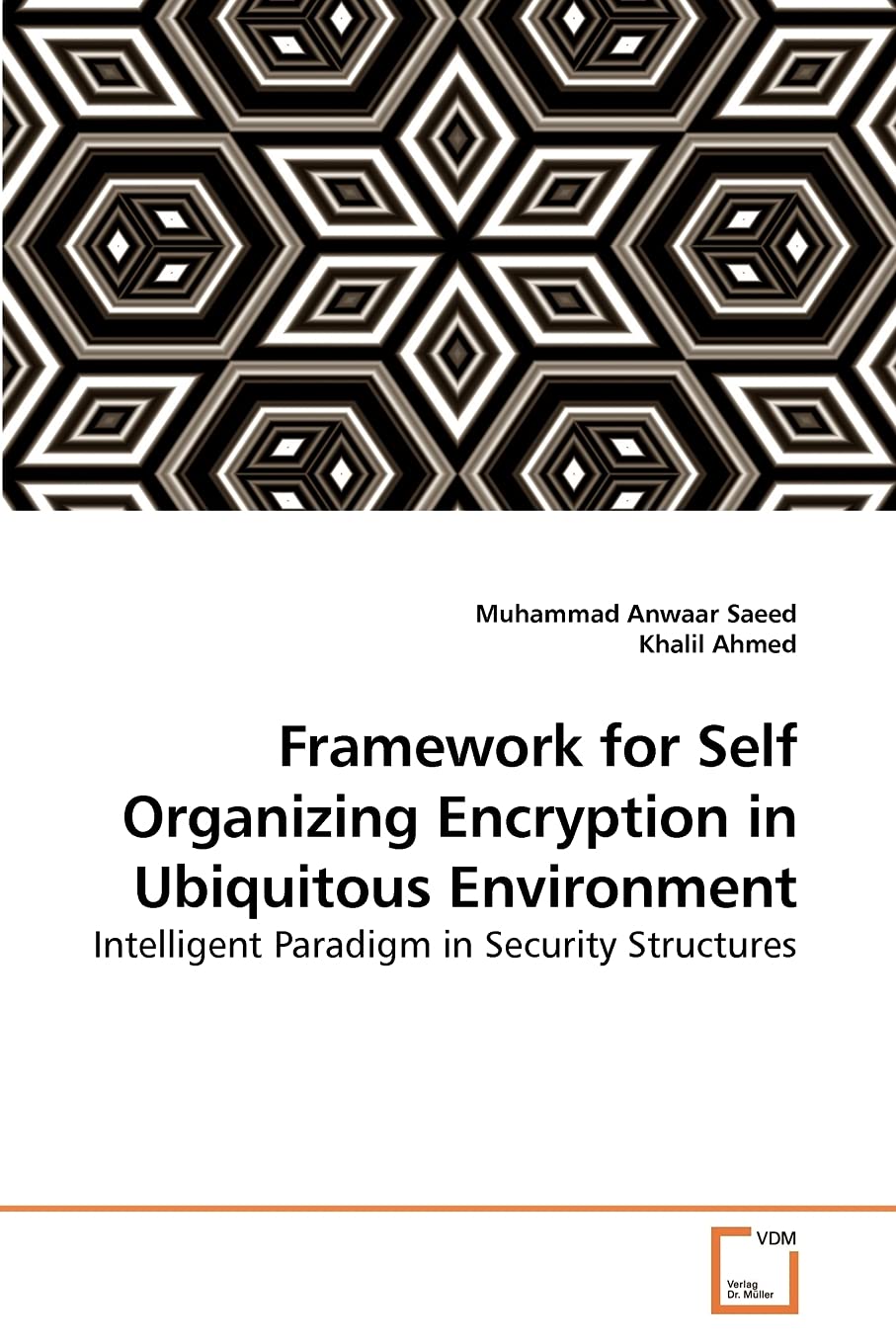 Framework for Self Organizing Encryption in Ubiquitous Environment: Intelligent Paradigm in Security Structures,Used