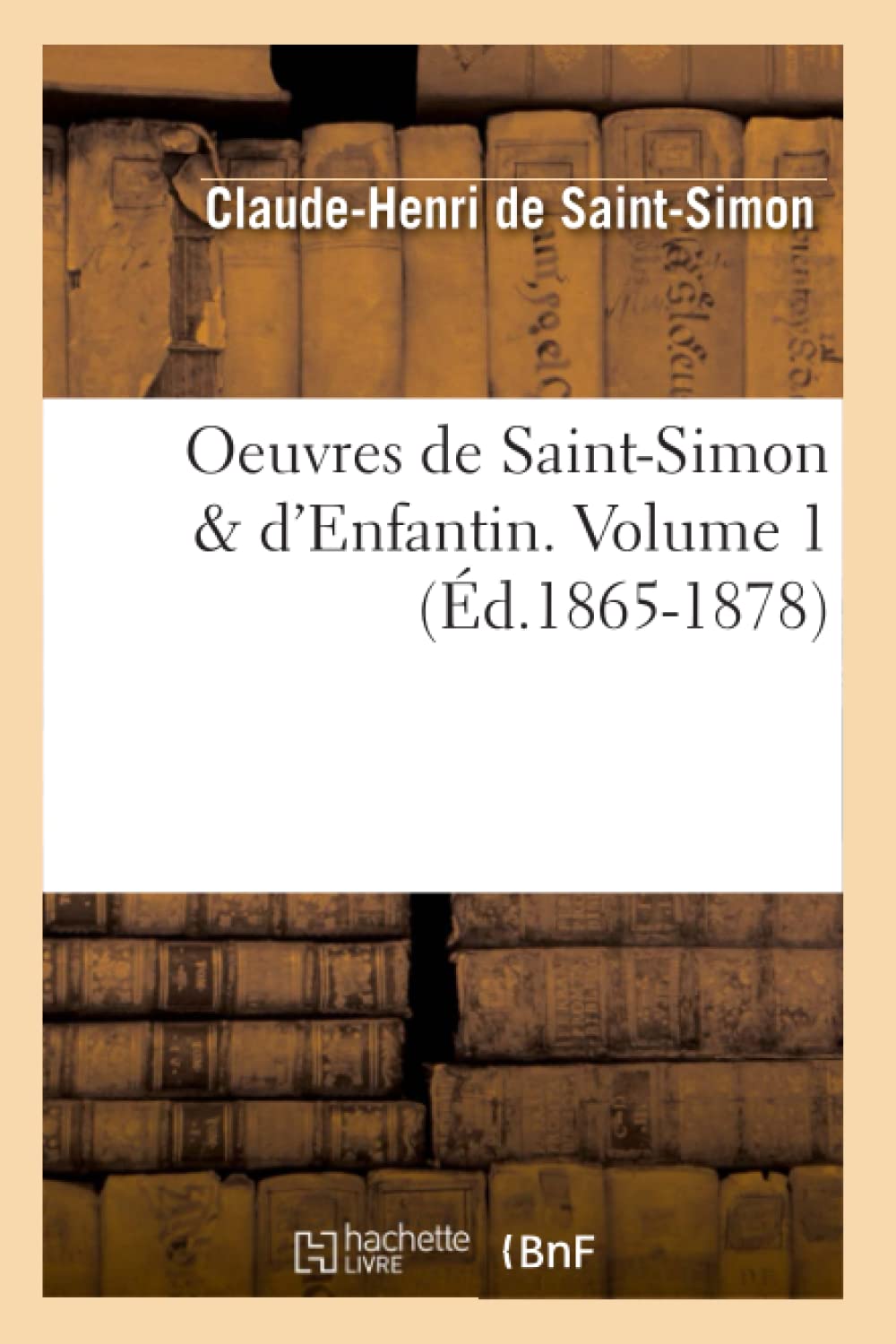 Oeuvres De Saintsimon & D'Enfantin. Volume 1 (D.18651878) (Philosophie) (French Edition),New