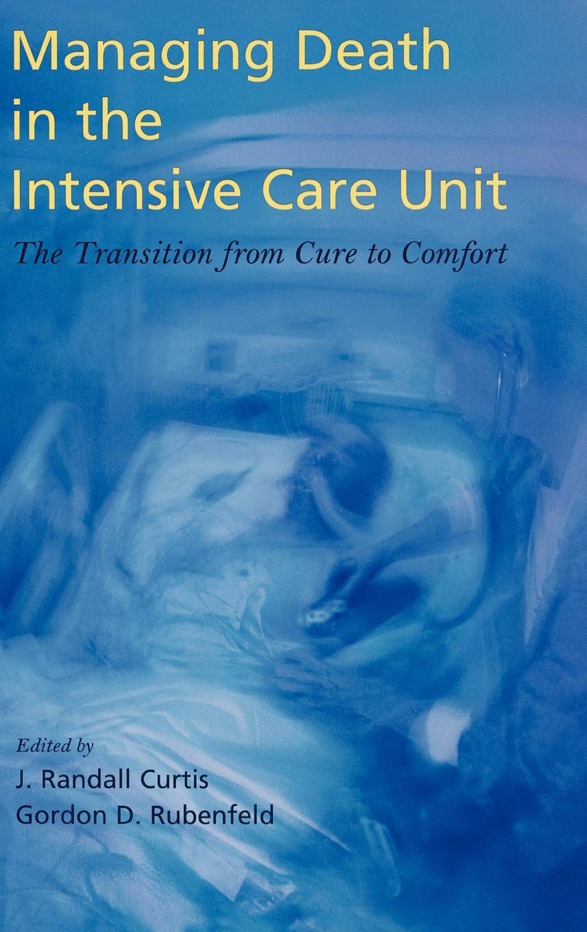 Managing Death in the Intensive Care Unit: The Transition from Cure to Comfort,New
