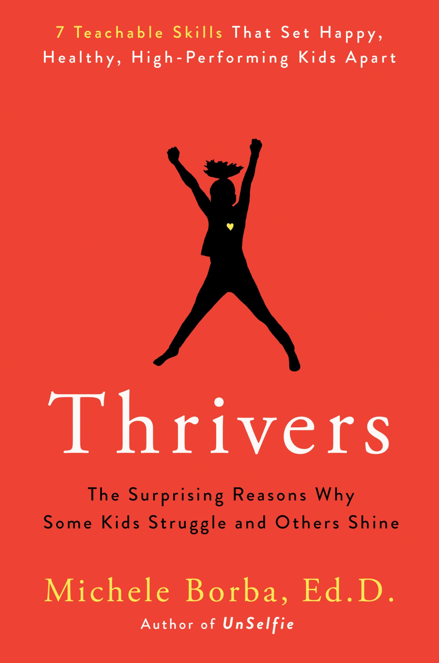 Thrivers: The Surprising Reasons Why Some Kids Struggle and Others Shine,New