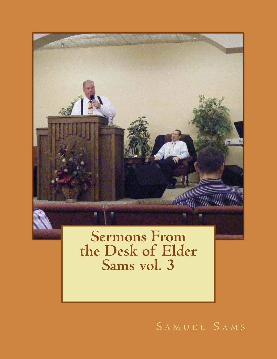 Sermons From the Desk of Elder Sams,Used