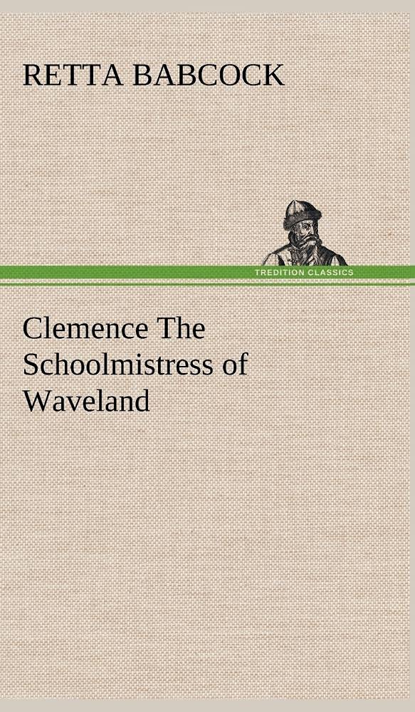 Clemence The Schoolmistress of Waveland,Used