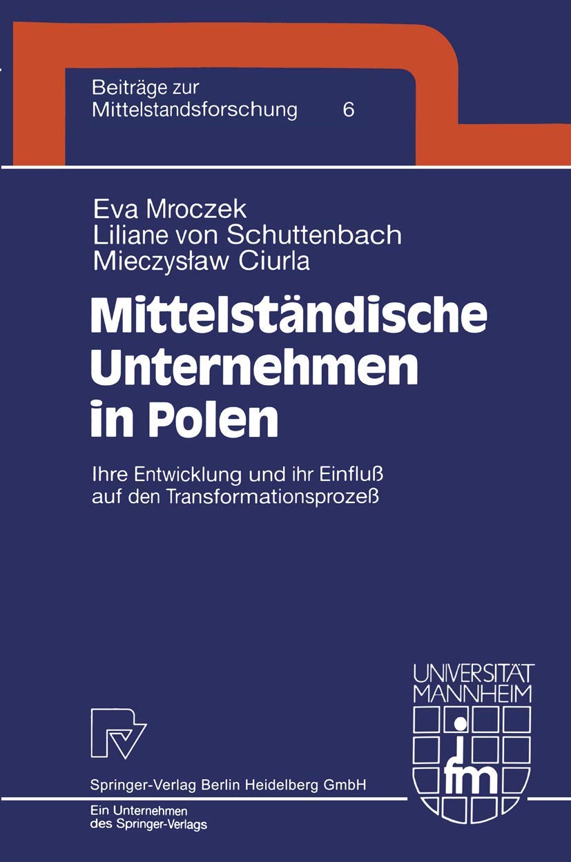 Mittelstndische Unternehmen in Polen: Ihre Entwicklung und ihr Einflu auf den Transformationsproze (Beitrge zur Mittelstandsfors,Used