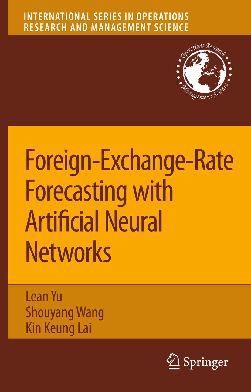 ForeignExchangeRate Forecasting with Artificial Neural Networks (International Series in Operations Research & Management Scie,Used