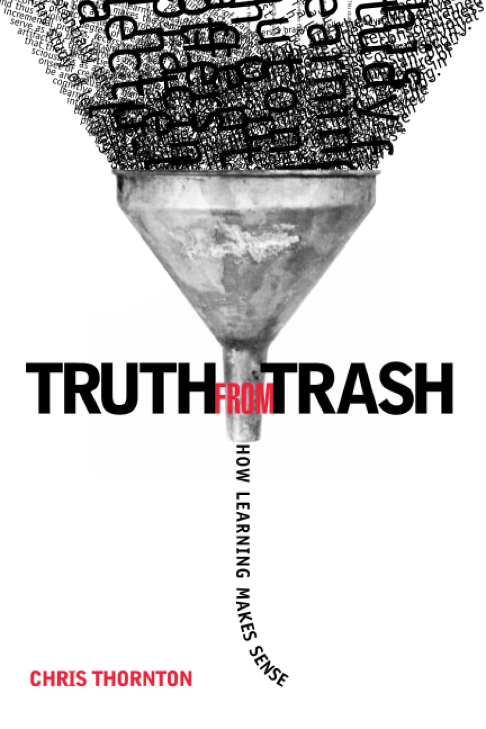 Truth from Trash: How Learning Makes Sense (Complex Adaptive Systems),Used