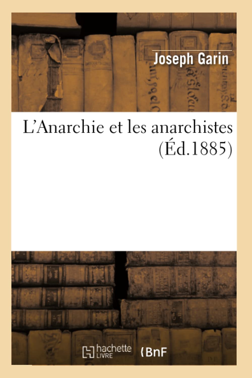 L'Anarchie Et Les Anarchistes (D.1885) (Sciences Sociales) (French Edition),New