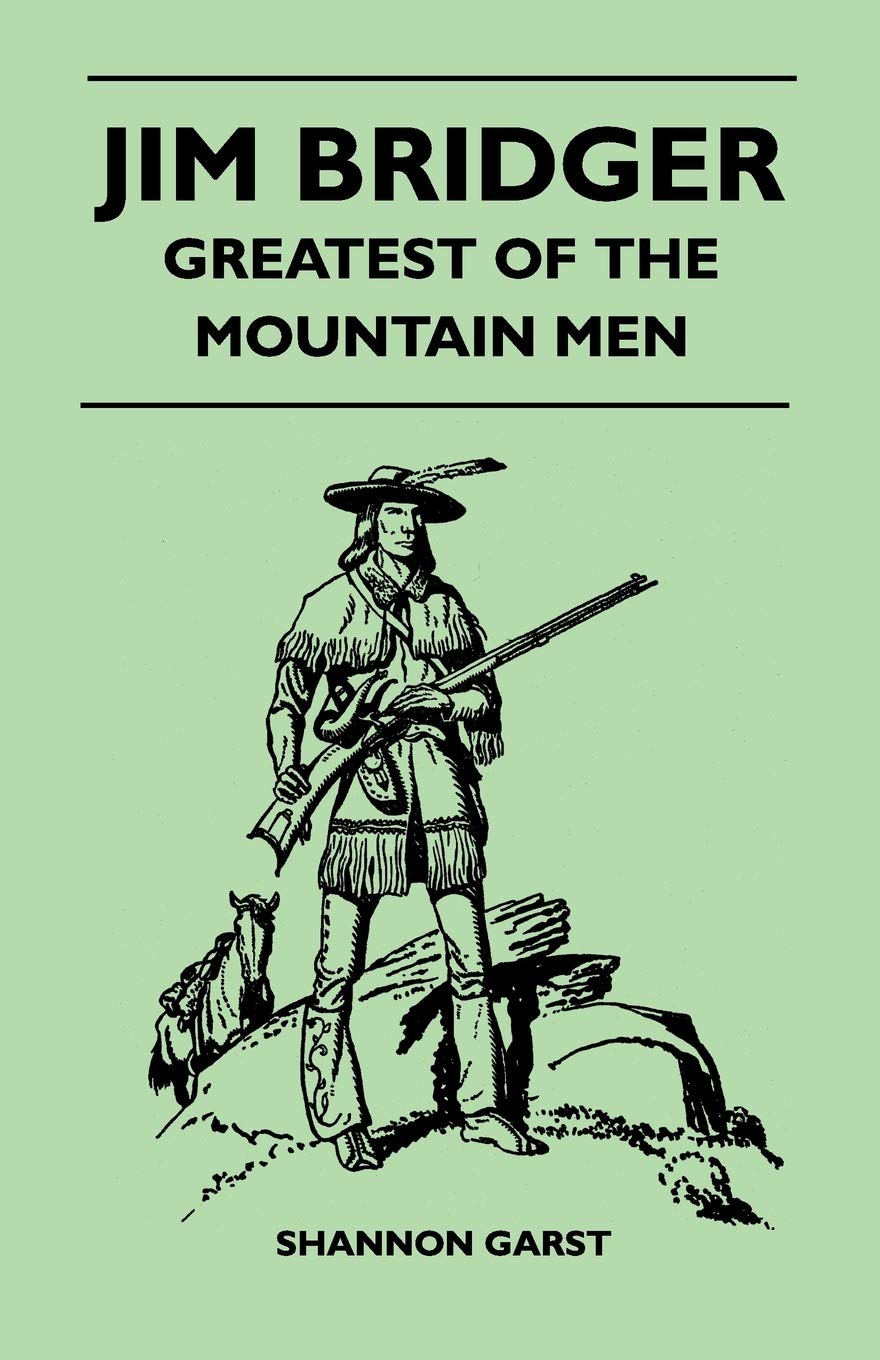 Jim Bridger Greatest Of The Mountain Men,Used