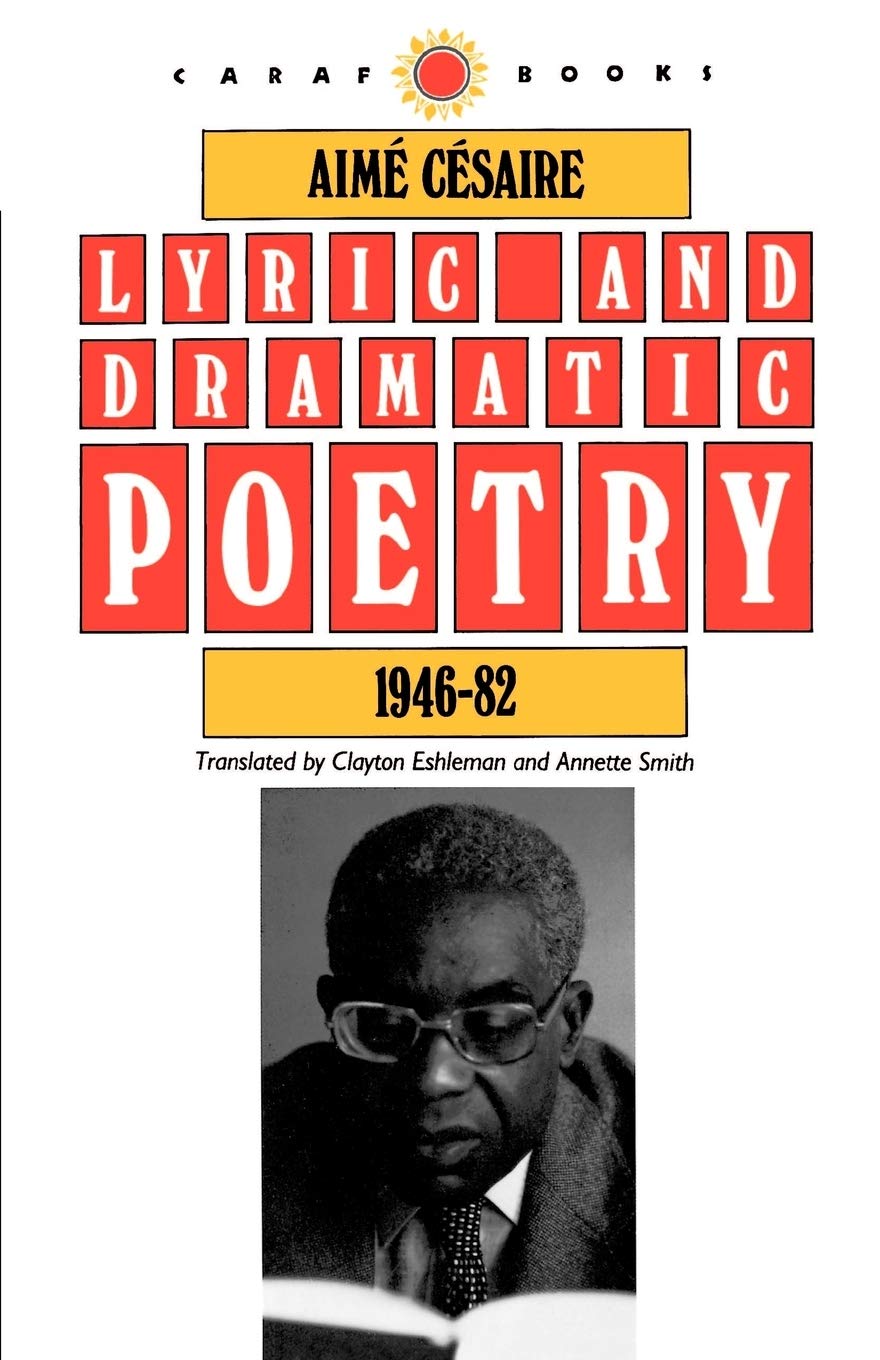 Lyric and Dramatic Poetry, 194682 (CARAF Books: Caribbean and African Literature Translated from French),Used