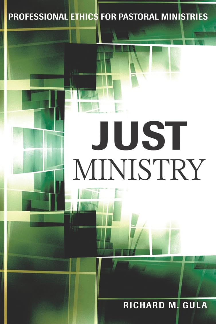 Just Ministry: Professional Ethics For Pastoral Ministers,Used