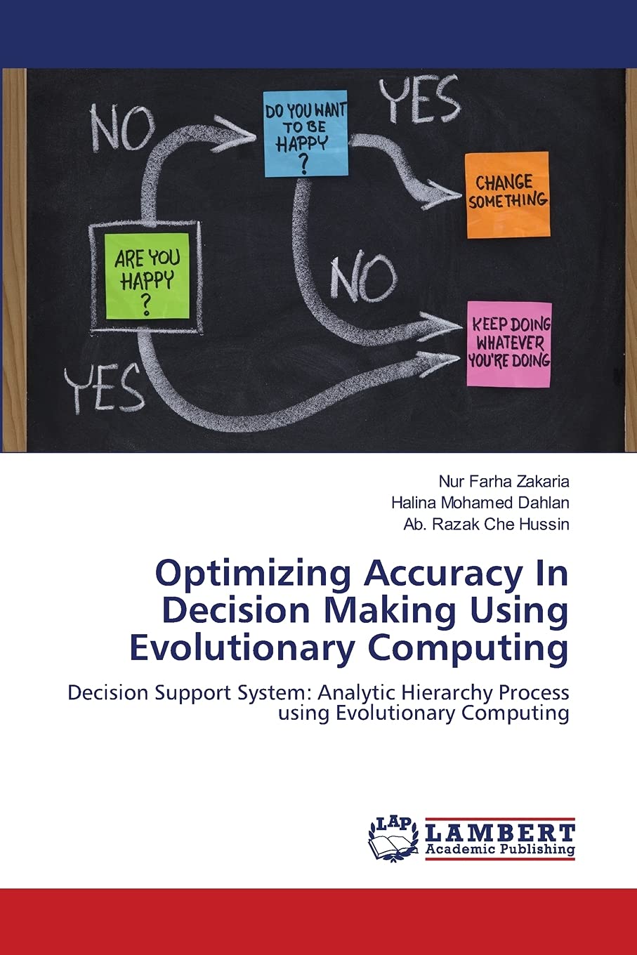 Optimizing Accuracy In Decision Making Using Evolutionary Computing: Decision Support System: Analytic Hierarchy Process using E,Used