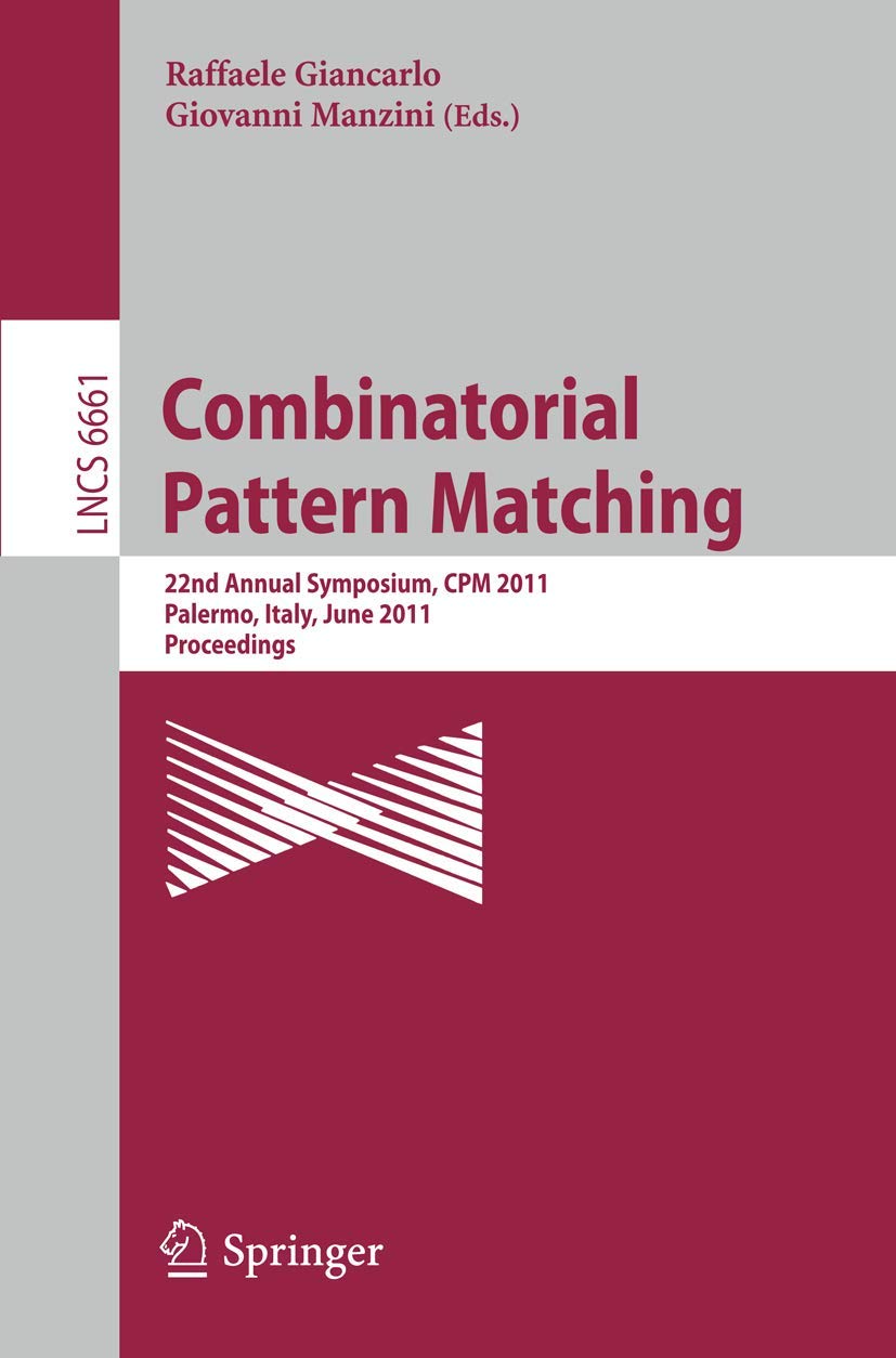 Combinatorial Pattern Matching: 22nd Annual Symposium, CPM 2011, Palermo, Italy, June 2729, 2011, Proceedings (Lecture Notes in,Used