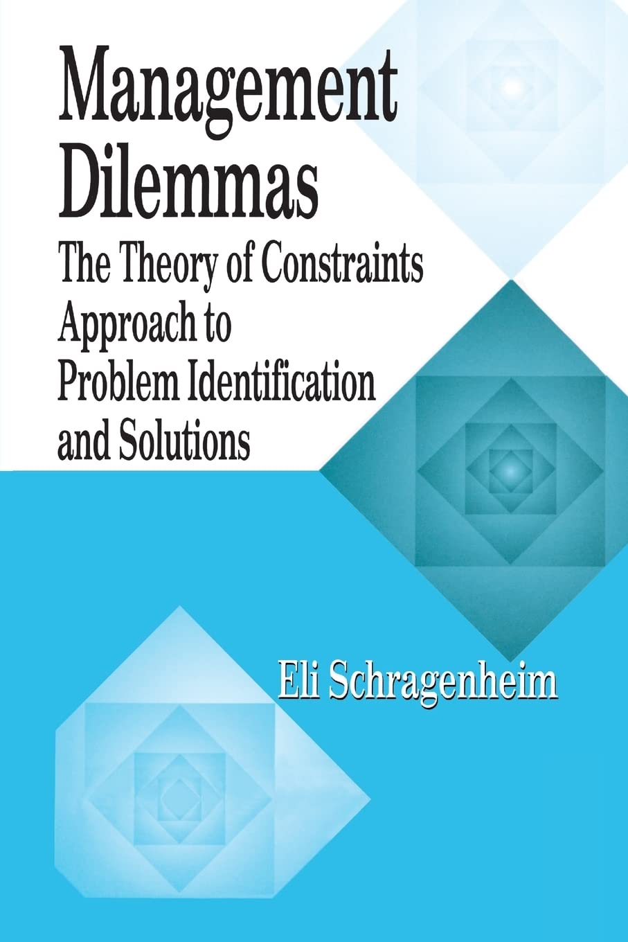 Management Dilemmas: The Theory of Constraints Approach to Problem Identification and Solutions,Used