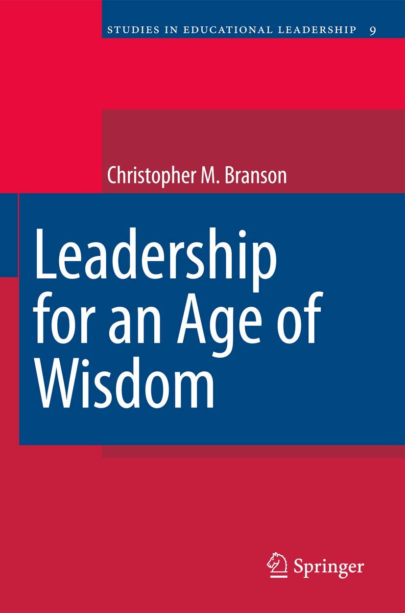 Leadership for an Age of Wisdom (Studies in Educational Leadership, 9),Used