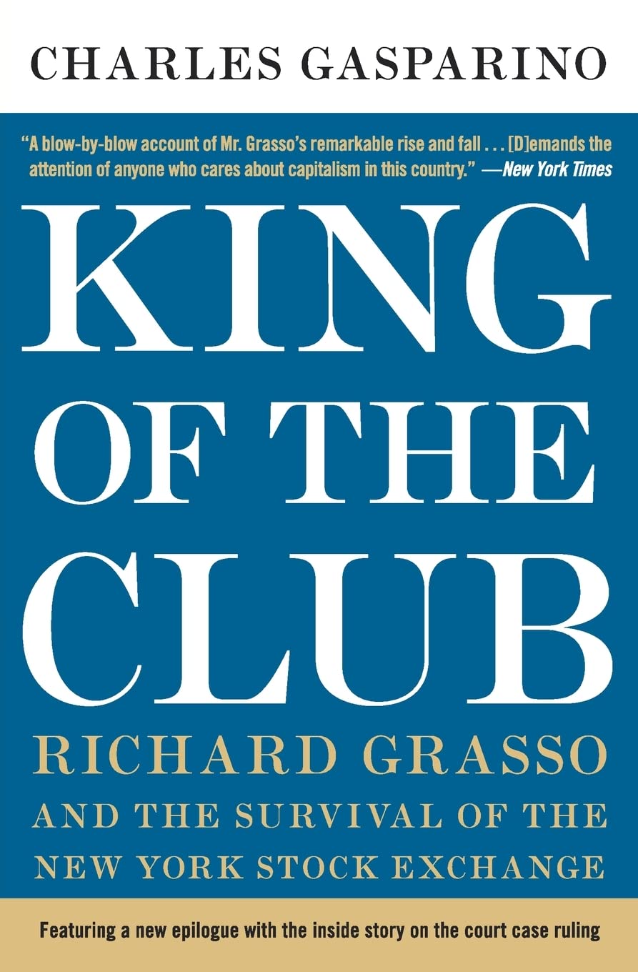 King of the Club: Richard Grasso and the Survival of the New York Stock Exchange,Used