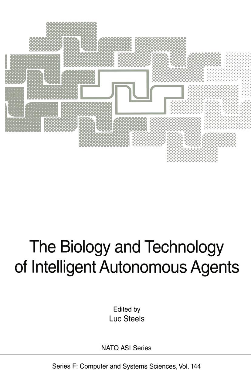 The Biology and Technology of Intelligent Autonomous Agents (NATO ASI Subseries F:, 144),Used