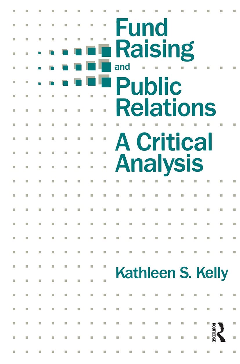 Fund Raising And Public Relations: A Critical Analysis (Routledge Communication Series),Used