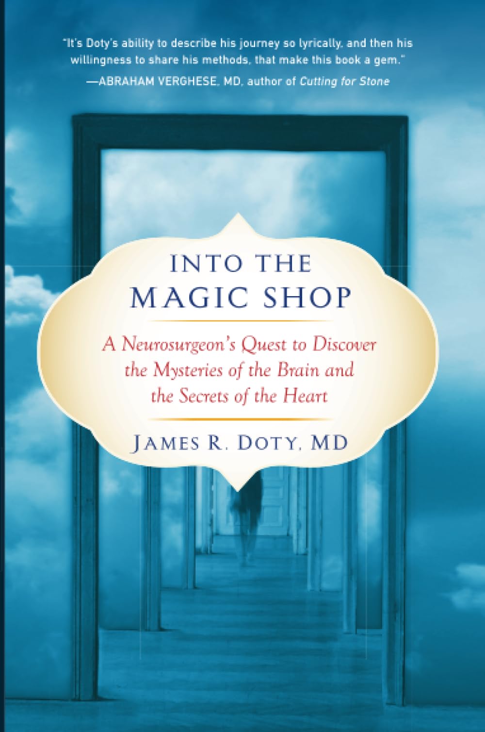 Into The Magic Shop: A Neurosurgeon'S Quest To Discover The Mysteries Of The Brain And The Secrets Ofthe Heart,Used