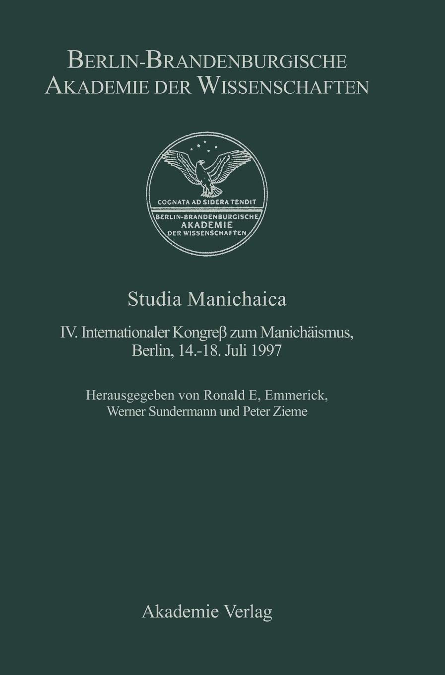 Studia Manichaica: Iv. Internationaler Kongre Zum Manichismus, Berlin, 14.18. Juli 1997 (Berichte Und Abhandlungen / Sonderband,Used