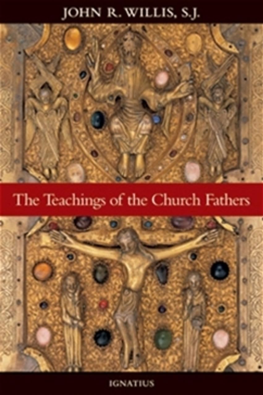 The Teachings Of The Church Fathers
