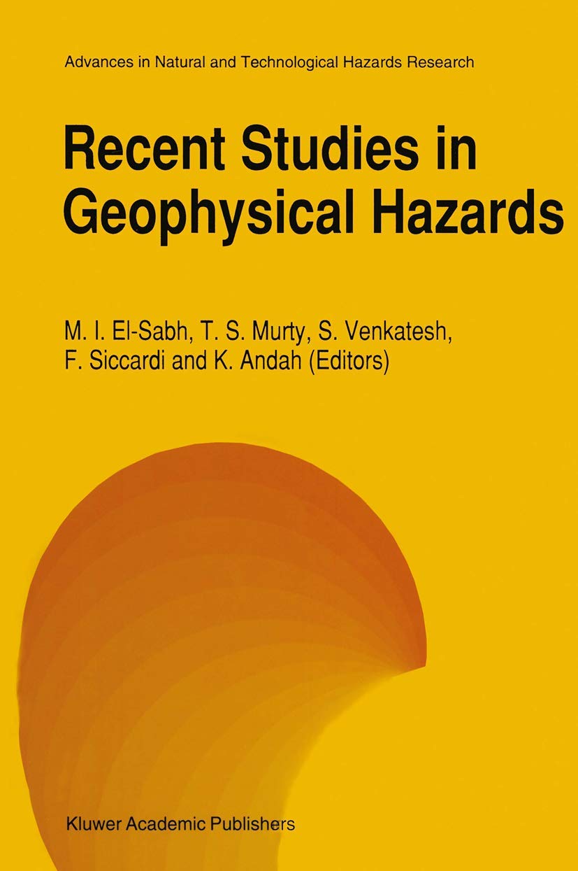 Recent Studies in Geophysical Hazards (Advances in Natural and Technological Hazards Research, 3),Used